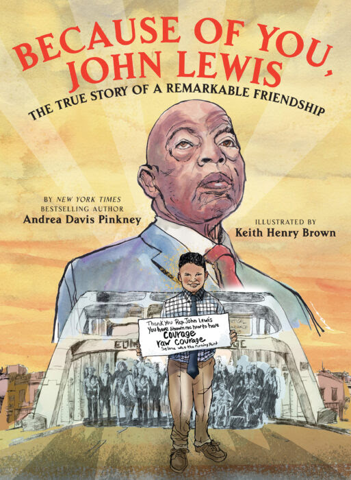 Because of You, John Lewis by Andrea Davis Pinkney (Author), Keith Henry Brown Scholastic Press New York