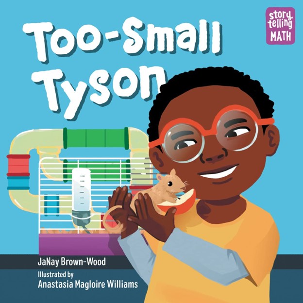 Too-Small Tyson (Storytelling Math) by JaNay Brown-Wood (author) and Anastasia Williams (illustrator) - (Charlesbridge Publishing)