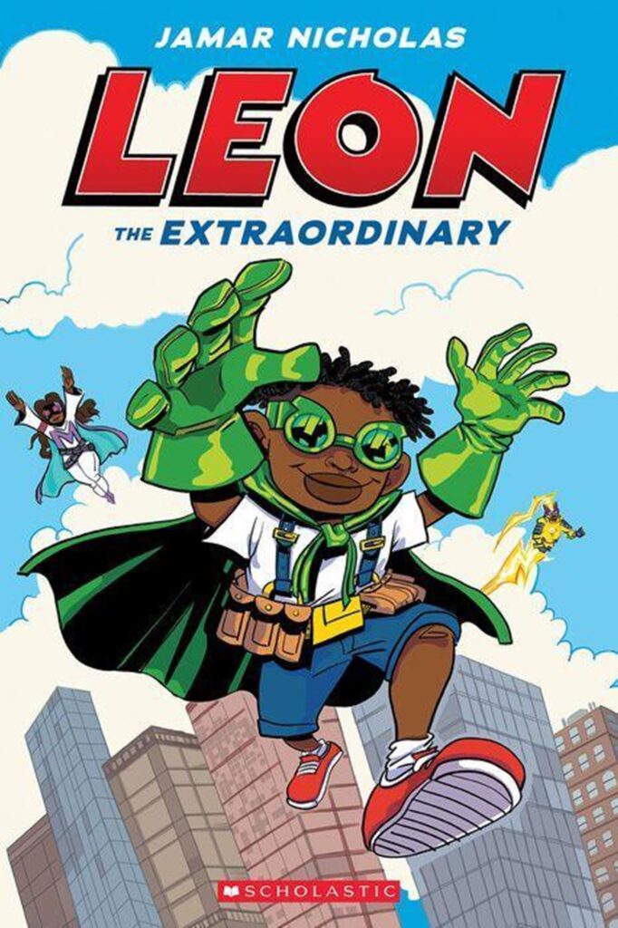 Leon the Extraordinary: A Graphic Novel by Jamar Nicholas (author and illustrator) – (Graphix)