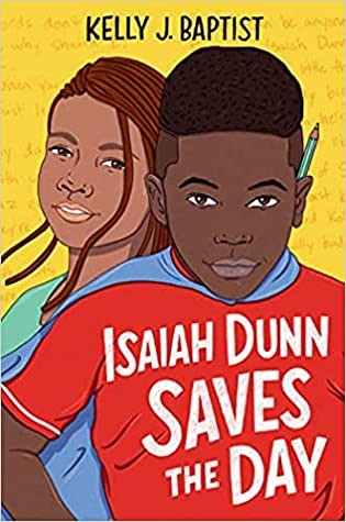 Isaiah Dunn Saves the Day by Kelly J. Baptist – (Crown Books for Young Readers)