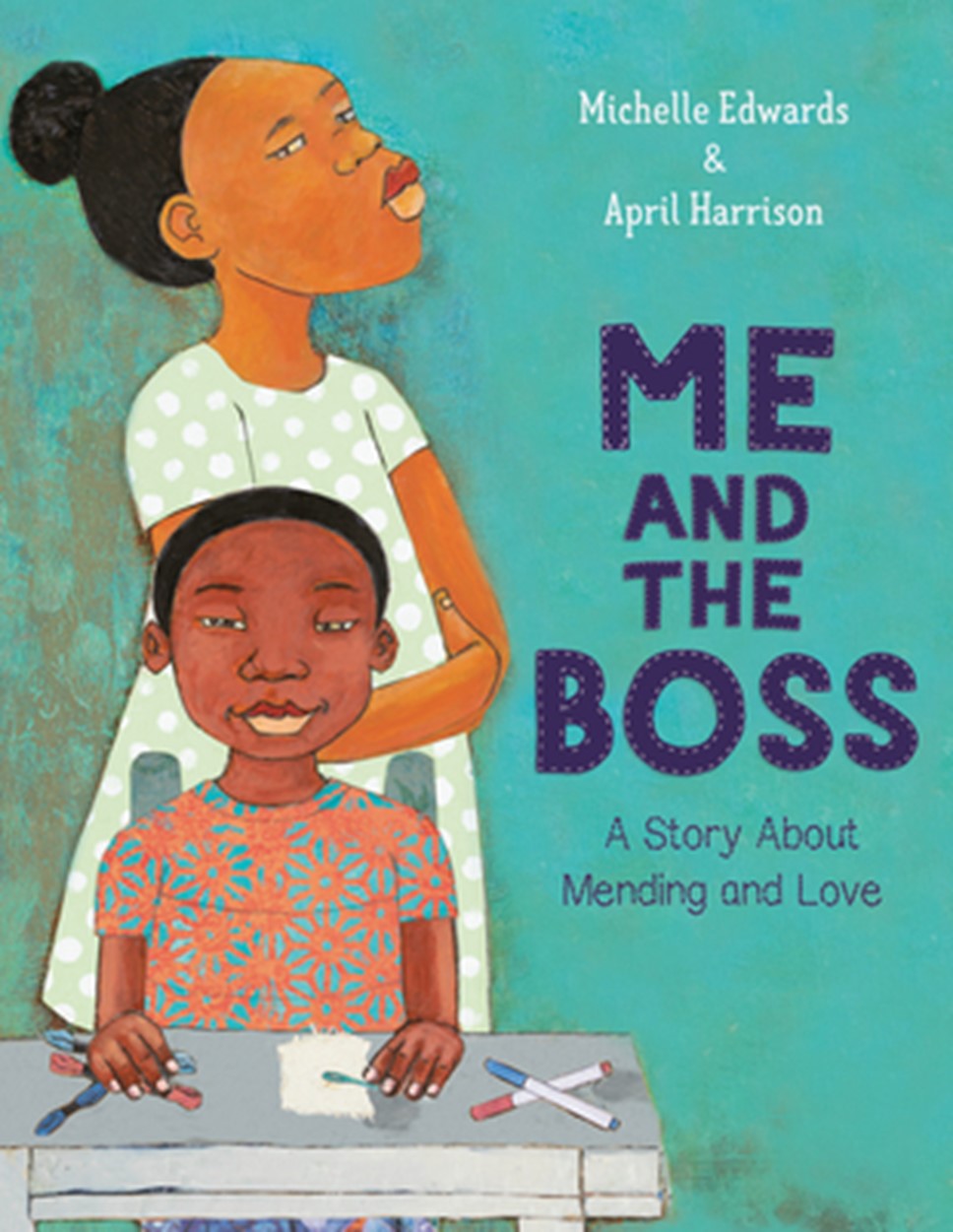 Me and the Boss: A Story About Mending and Love by Michelle Edwards (author) and April Harrison (illustrator) – (Anne Schwartz Books)