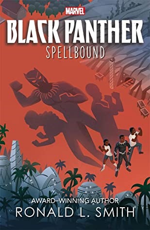 Black Panther: Spellbound (The Young Prince) by Ronald L. Smith (author) – (Marvel Press)