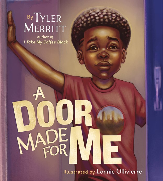 A Door Made for Me by Tyler Merritt (author) and Lonnie Ollivierre (illustrator) - (Worthy Kids)