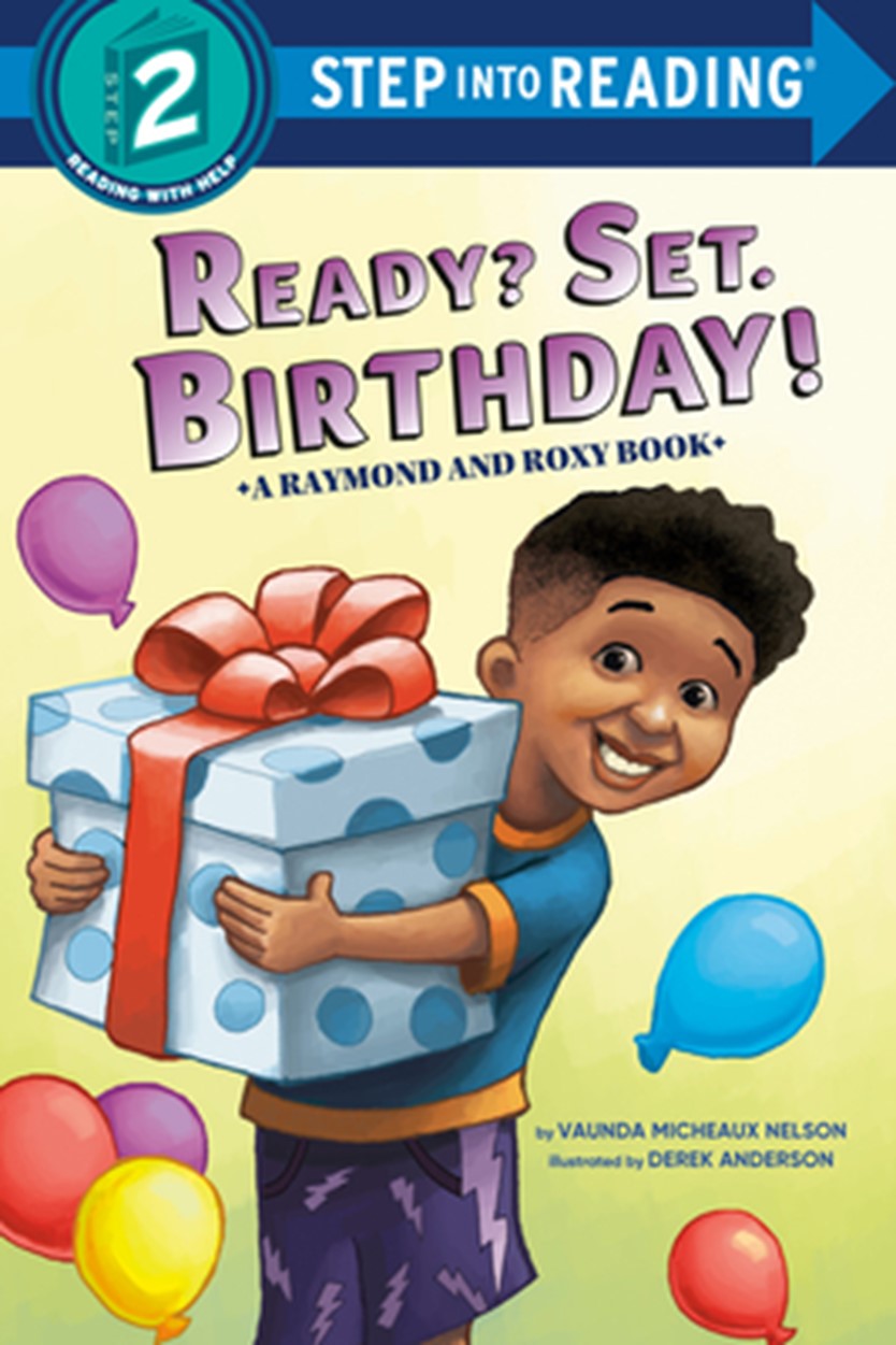 Ready? Set. Birthday! (Raymond and Roxy) by Vaunda Miicheaux Nelson (author) and Derek Anderson (illustrator) - Random House Books for Young Readers