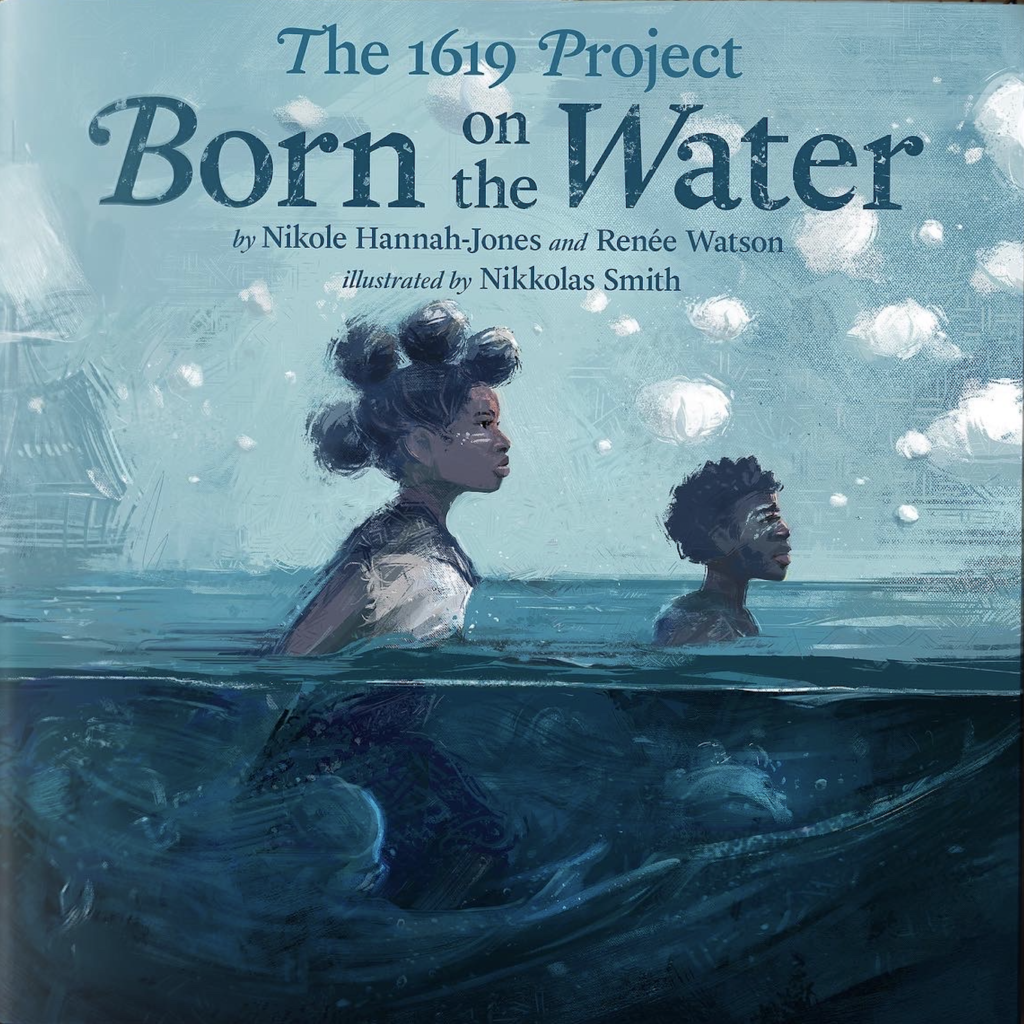 Nikkolas Smith - Cover - The 1619 Project: Born On the Water